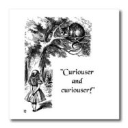 Alice in Wonderland curiouser-and-curiouser